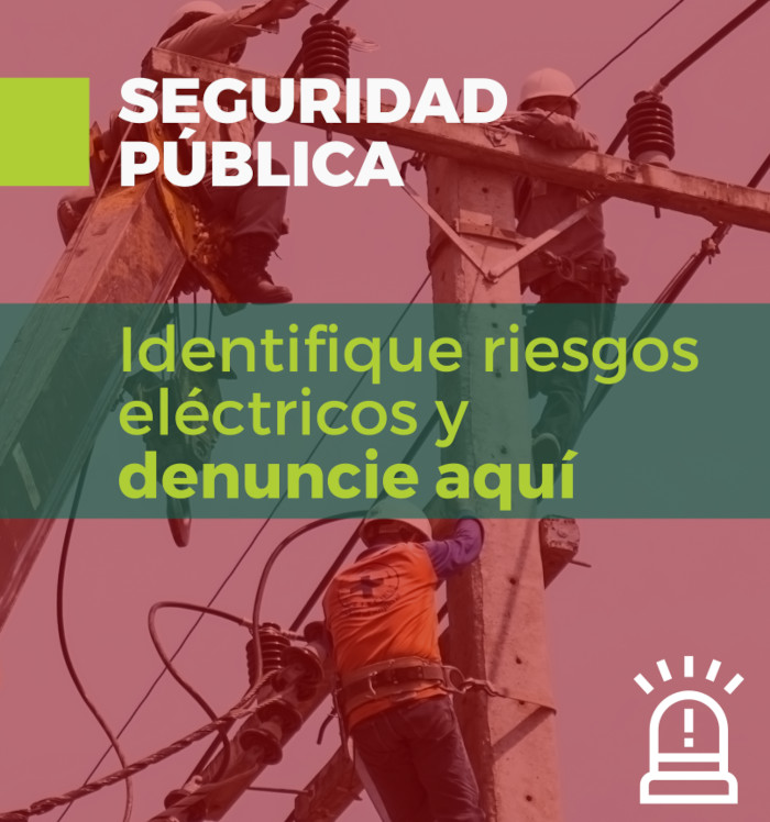 Conozca en qué situaciones hay riesgo eléctrico a la seguridad pública y denúncielo.